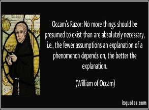 http://muslimsi.com/wp-content/uploads/2014/12/quote-occam-s-razor-no-more-things-should-be-presumed-to-exist-than-are-absolutely-necessary-i-e-the-william-of-occam-372636.jpg