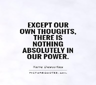 http://img.picturequotes.com/2/6/5467/except-our-own-thoughts-there-is-nothing-absolutely-in-our-power-quote-1.jpg